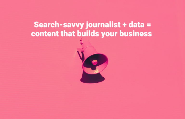 Search-savvy journalist + data = content that builds your business (Ubiquity Lab)